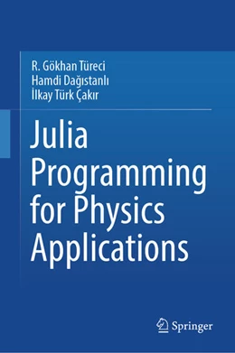 Abbildung von Türeci / Dagistanli | Julia Programming for Physics Applications | 1. Auflage | 2025 | beck-shop.de