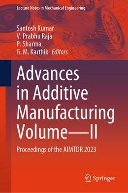 Abbildung von Kumar / Prabhu Raja | Advances in Additive Manufacturing Volume-II | 1. Auflage | 2025 | beck-shop.de