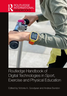 Abbildung von Bundon / Goodyear | Routledge Handbook of Digital Technologies in Sport, Exercise and Physical Education | 1. Auflage | 2025 | beck-shop.de