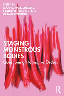 Abbildung von Trachsel / Siegmund | Staging Monstrous Bodies | 1. Auflage | 2025 | beck-shop.de