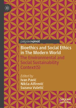 Abbildung von Pavic / Alfirevic | Bioethics and Social Ethics in The Modern World | 1. Auflage | 2025 | beck-shop.de