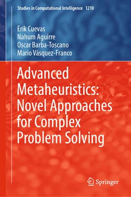 Abbildung von Cuevas / Aguirre | Advanced Metaheuristics: Novel Approaches for Complex Problem Solving | 1. Auflage | 2025 | beck-shop.de