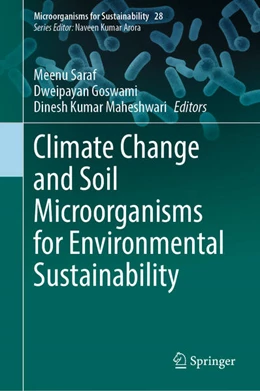 Abbildung von Saraf / Goswami | Climate Change and Soil Microorganisms for Environmental Sustainability | 1. Auflage | 2025 | beck-shop.de