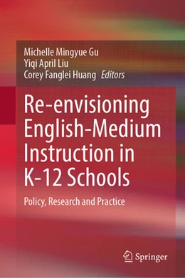 Abbildung von Gu / Liu | Re-envisioning English-Medium Instruction in K-12 Schools | 1. Auflage | 2025 | beck-shop.de