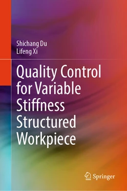 Abbildung von Du / Xi | Quality Control for Variable Stiffness Structured Workpiece | 1. Auflage | 2025 | beck-shop.de