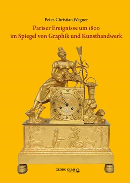 Abbildung von Wegner | Pariser Ereignisse um 1800 im Spiegel von Graphik und Kunsthandwerk | 1. Auflage | 2025 | beck-shop.de