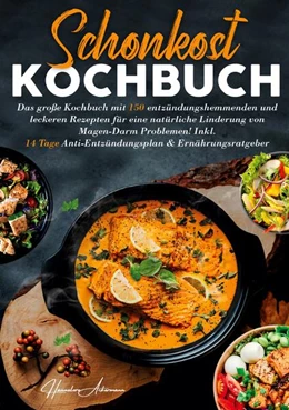 Abbildung von Ackermann | Schonkost Kochbuch - Entzündungsarm & alltagstauglich | 1. Auflage | 2025 | beck-shop.de