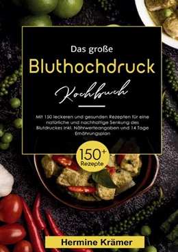 Abbildung von Krämer | Das große Bluthochdruck Kochbuch - 150 gesunde & köstliche Rezepte für eine herzfreundliche Ernährung | 1. Auflage | 2025 | beck-shop.de