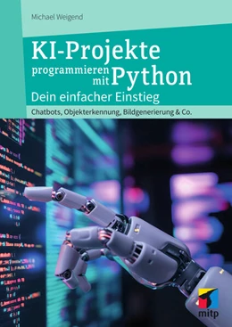 Abbildung von Weigend | KI-Projekte programmieren mit Python | 1. Auflage | 2025 | beck-shop.de