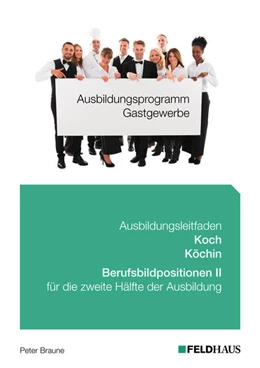 Abbildung von Braune | Ausbildungsprogramm Gastgewerbe / Ausbildungsleitfaden Koch/Köchin - Berufsbildpositionen II | 7. Auflage | 2025 | beck-shop.de