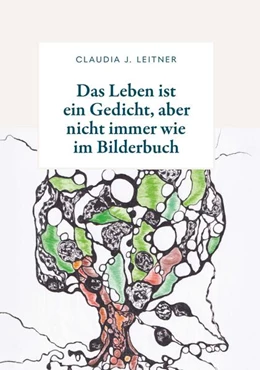 Abbildung von Leitner | Das Leben ist ein Gedicht, aber nicht immer wie im Bilderbuch | 1. Auflage | 2025 | beck-shop.de