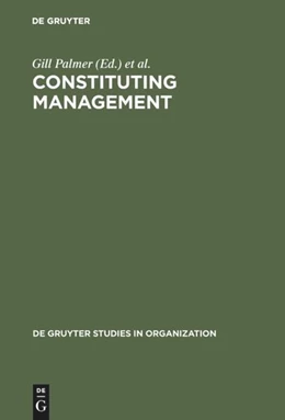 Abbildung von Palmer / Clegg | Constituting Management | 1. Auflage | 2017 | beck-shop.de