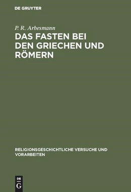 Abbildung von Arbesmann | Das Fasten bei den Griechen und Römern | 1. Auflage | 2018 | beck-shop.de