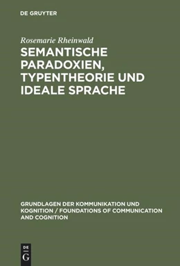 Abbildung von Rheinwald | Semantische Paradoxien, Typentheorie und ideale Sprache | 1. Auflage | 2016 | beck-shop.de