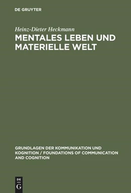 Abbildung von Heckmann | Mentales Leben und materielle Welt | 1. Auflage | 2016 | beck-shop.de
