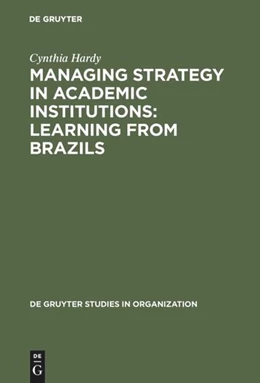 Abbildung von Hardy | Managing Strategy in Academic Institutions | 1. Auflage | 2017 | beck-shop.de