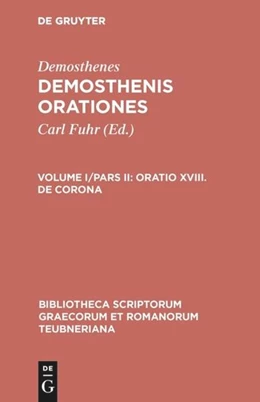 Abbildung von Fuhr / Demosthenes | Oratio XVIII. De corona | 1. Auflage | 2019 | beck-shop.de