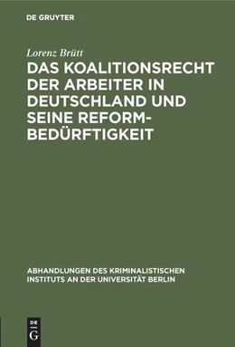 Abbildung von Brütt | Das Koalitionsrecht der Arbeiter in Deutschland und seine Reformbedürftigkeit | 1. Auflage | 2018 | beck-shop.de