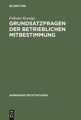 Abbildung von Koenigs | Grundsatzfragen der betrieblichen Mitbestimmung | 1. Auflage | 2017 | beck-shop.de