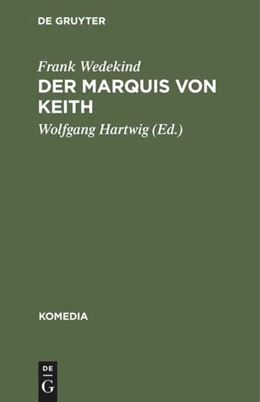 Abbildung von Wedekind / Hartwig | Der Marquis von Keith | 1. Auflage | 2019 | beck-shop.de