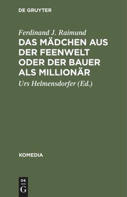 Abbildung von Raimund / Helmensdorfer | Das Mädchen aus der Feenwelt oder Der Bauer als Millionär | 1. Auflage | 2019 | beck-shop.de