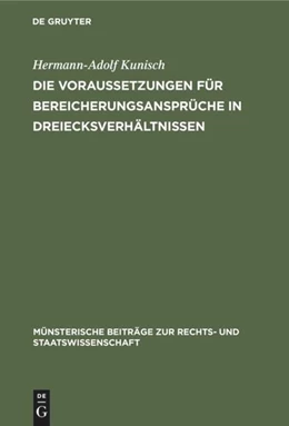 Abbildung von Kunisch | Die Voraussetzungen für Bereicherungsansprüche in Dreiecksverhältnissen | 1. Auflage | 2019 | beck-shop.de
