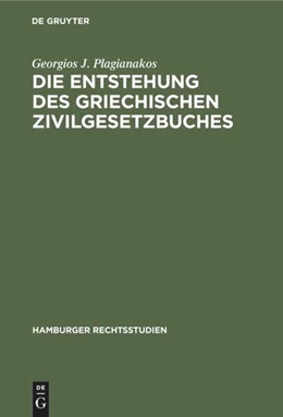 Abbildung von Plagianakos | Die Entstehung des griechischen Zivilgesetzbuches | 1. Auflage | 2019 | beck-shop.de