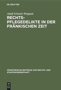 Abbildung von Schmitt-Weigand | Rechtspflegedelikte in der fränkischen Zeit | 1. Auflage | 2019 | beck-shop.de