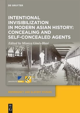 Abbildung von Ginés-Blasi | Intentional Invisibilization in Modern Asian History: Concealing and Self-Concealed Agents | 1. Auflage | 2025 | beck-shop.de