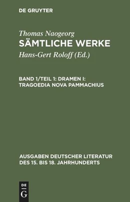 Abbildung von Roloff / Naogeorg | Dramen I: Tragoedia nova Pammachius | 1. Auflage | 2017 | beck-shop.de