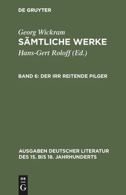 Abbildung von Roloff / Wickram | Der irr reitende Pilger | 1. Auflage | 2017 | beck-shop.de