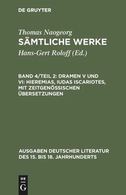 Abbildung von Roloff / Naogeorg | Dramen V und VI: Hieremias, Iudas Iscariotes, mit zeitgenössischen Übersetzungen | 1. Auflage | 2017 | beck-shop.de
