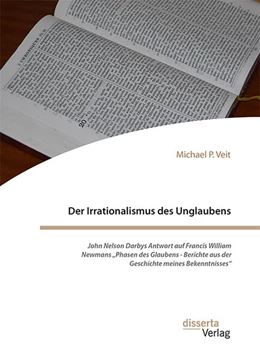 Abbildung von Veit | Der Irrationalismus des Unglaubens. John Nelson Darbys Antwort auf Francis William Newmans 