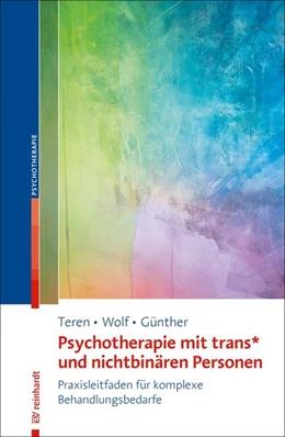 Abbildung von Teren / Wolf | Psychotherapie mit trans* und nichtbinären Personen | 1. Auflage | 2025 | beck-shop.de