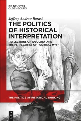 Abbildung von Barash | The Politics of Historical Interpretation | 1. Auflage | 2025 | 8 | beck-shop.de