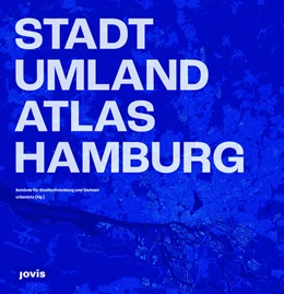 Abbildung von Behörde für Stadtentwicklung und Wohnen / urbanista | Stadt-Umland-Atlas Hamburg | 1. Auflage | 2025 | beck-shop.de