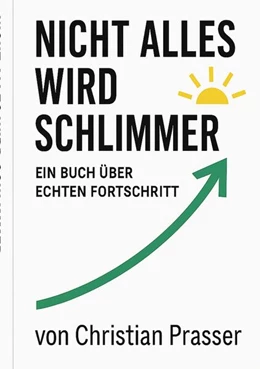 Abbildung von Prasser | Nicht alles wird schlimmer | 1. Auflage | 2025 | beck-shop.de