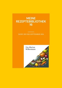 Abbildung von Wilkesmann | Meine Rezeptebibliothek 16 | 1. Auflage | 2025 | beck-shop.de