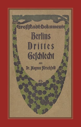 Abbildung von Hirschfeld | Berlins Drittes Geschlecht | 1. Auflage | 2025 | beck-shop.de