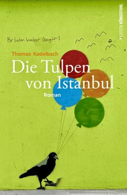 Abbildung von Kadelbach | Die Tulpen von Istanbul | 1. Auflage | 2025 | beck-shop.de