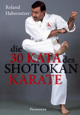 Abbildung von Habersetzer | Die 30 Kata des Shotokan Karate | 1. Auflage | 2025 | beck-shop.de