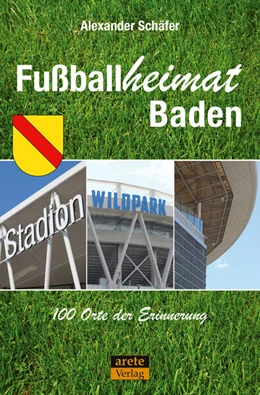 Abbildung von Schäfer | Fußballheimat Baden | 1. Auflage | 2025 | beck-shop.de