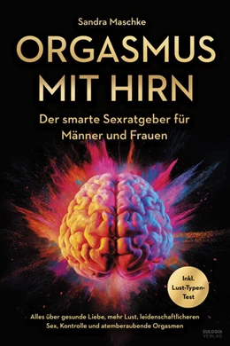 Abbildung von Maschke | Orgasmus mit Hirn | 1. Auflage | 2025 | beck-shop.de
