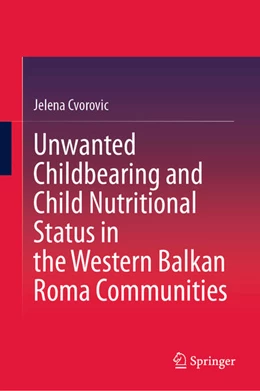 Abbildung von Cvorovic | Unwanted Childbearing and Child Nutritional Status in the Western Balkan Roma Communities | 1. Auflage | 2025 | beck-shop.de