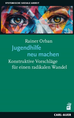 Abbildung von Orban | Jugendhilfe neu machen | 1. Auflage | 2025 | beck-shop.de