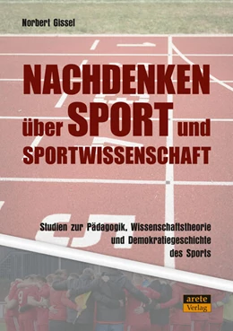 Abbildung von Gissel | Nachdenken über Sport und Sportwissenschaft | 1. Auflage | 2025 | beck-shop.de