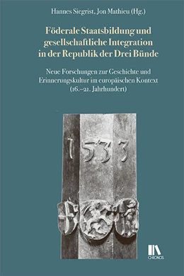 Abbildung von Mathieu / Siegrist | Föderale Staatsbildung und gesellschaftliche Integration in der Republik der Drei Bu¿nde | 1. Auflage | 2025 | beck-shop.de