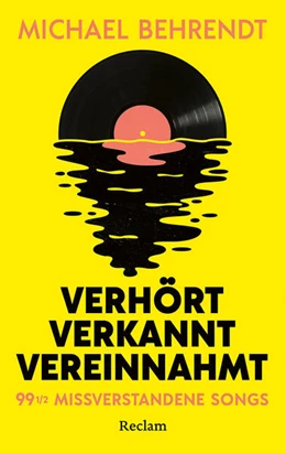 Abbildung von Behrendt | Verhört, verkannt, vereinnahmt. 99 ½ missverstandene Songs | 1. Auflage | 2025 | beck-shop.de