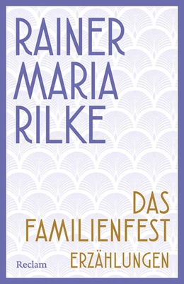 Abbildung von Rilke / Paleari | Das Familienfest. Erzählungen | 1. Auflage | 2025 | beck-shop.de