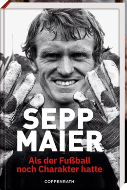 Abbildung von Maier | Sepp Maier - Als der Fußball noch Charakter hatte | 1. Auflage | 2025 | beck-shop.de
